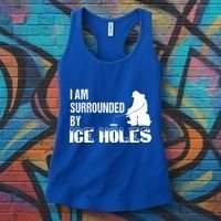 Ice Fishing Funny I Am Surrounded By Ice Holes Gift Great Gift Women's Tank Top thumb 3