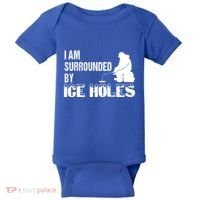 Ice Fishing Funny I Am Surrounded By Ice Holes Gift Great Gift Baby Bodysuit thumb 0
