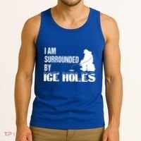 Ice Fishing Funny I Am Surrounded By Ice Holes Gift Great Gift Tank Top thumb 3