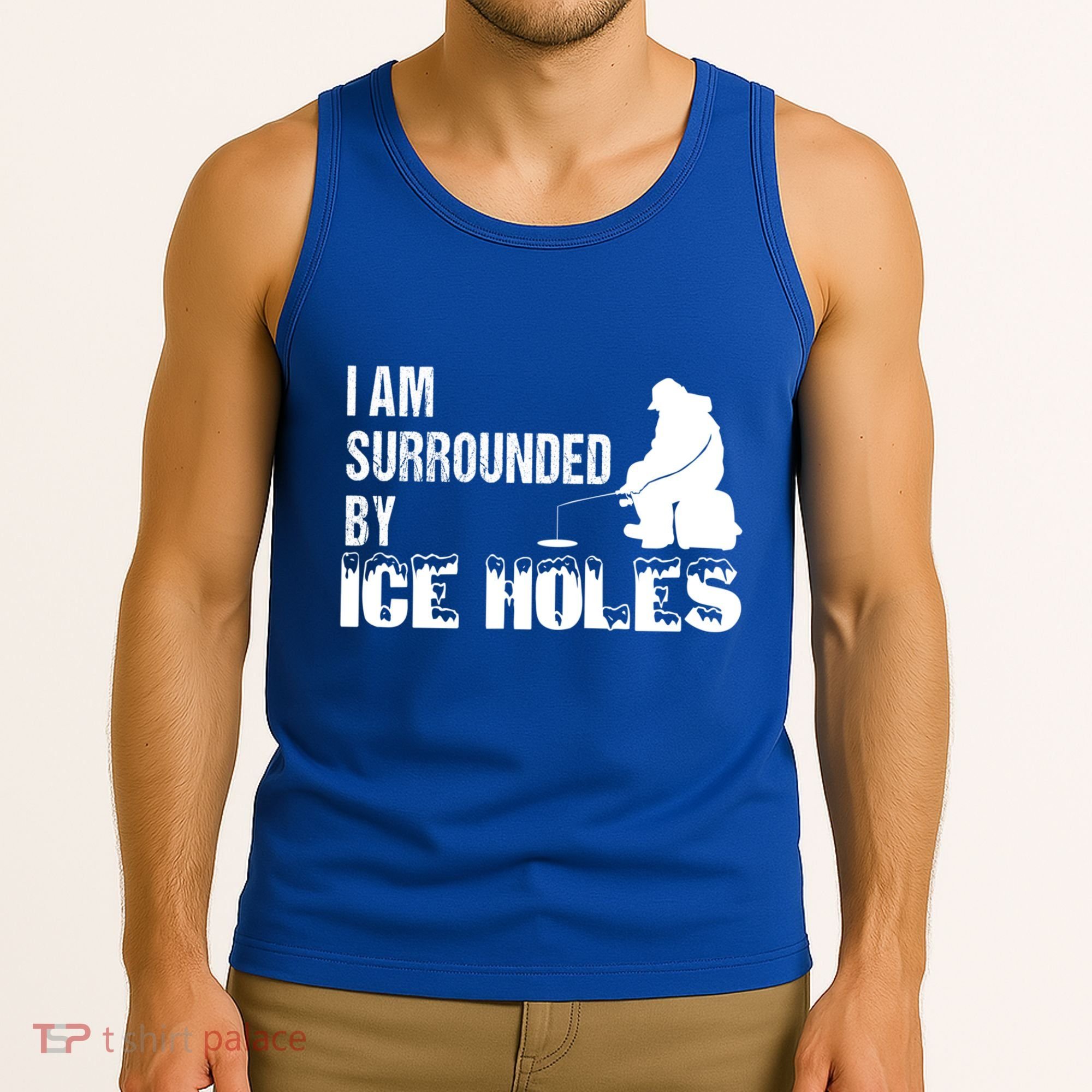 Ice Fishing Funny I Am Surrounded By Ice Holes Gift Great Gift Tank Top
