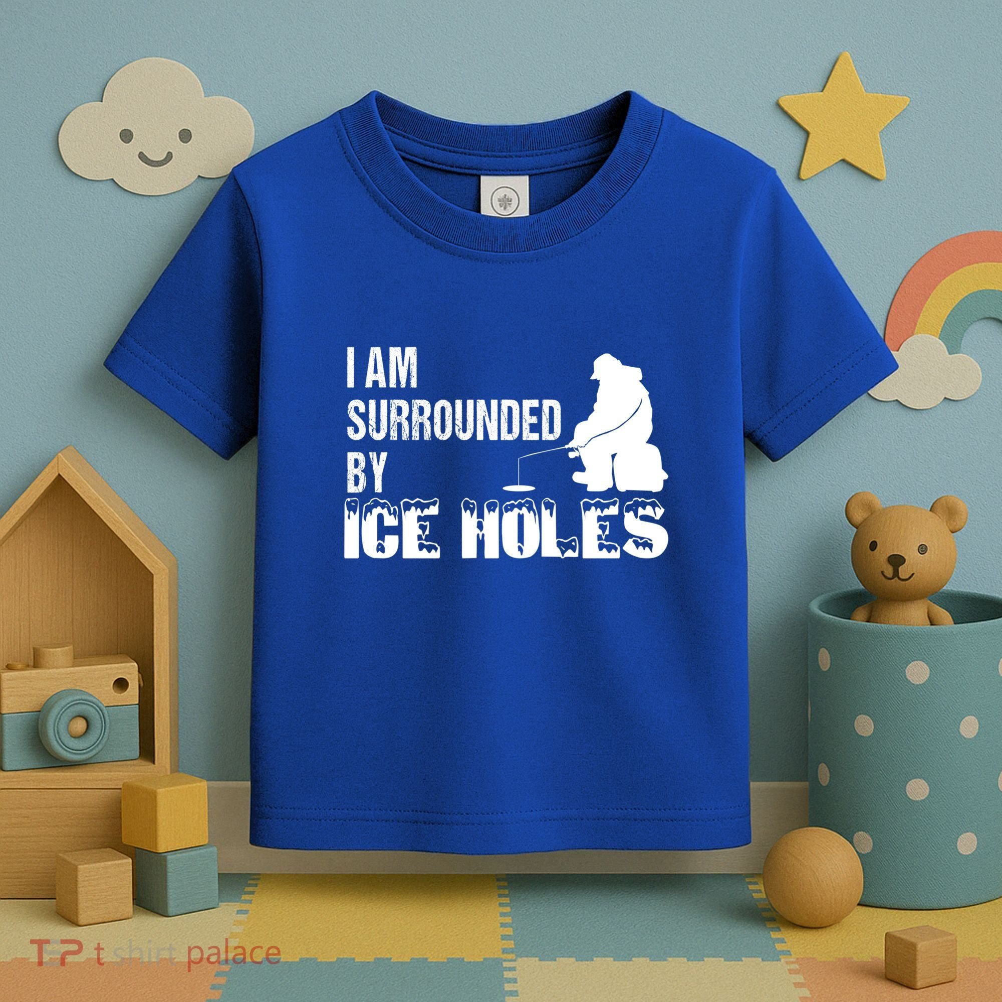 Ice Fishing Funny I Am Surrounded By Ice Holes Gift Great Gift Toddler T-Shirt