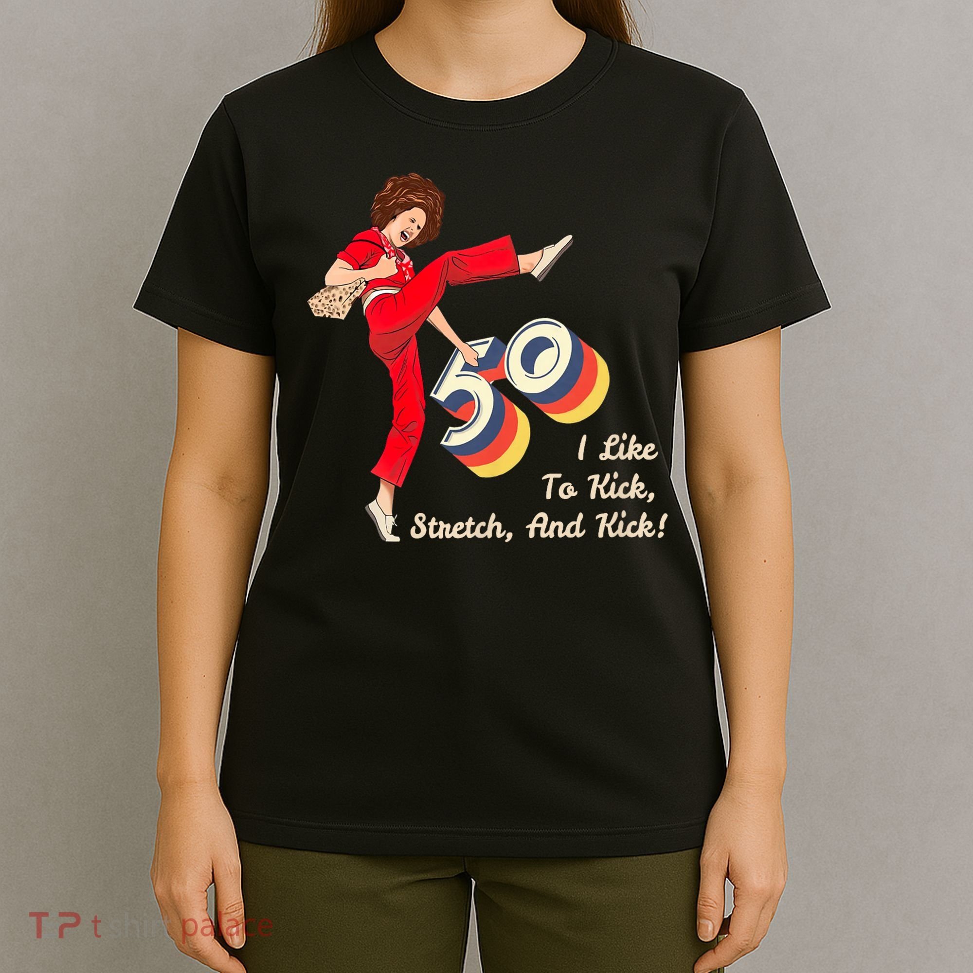 I’m Fifty five-oh 50 Funny Sally Kick Lady O’Malley Birthday T-Shirt