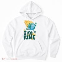 I'm Fine Funny Earth Day Climate Change Hoodie thumb 0