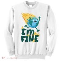 I'm Fine Funny Earth Day Climate Change Sweatshirt thumb 0