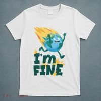 I'm Fine Funny Earth Day Climate Change T-Shirt thumb 5