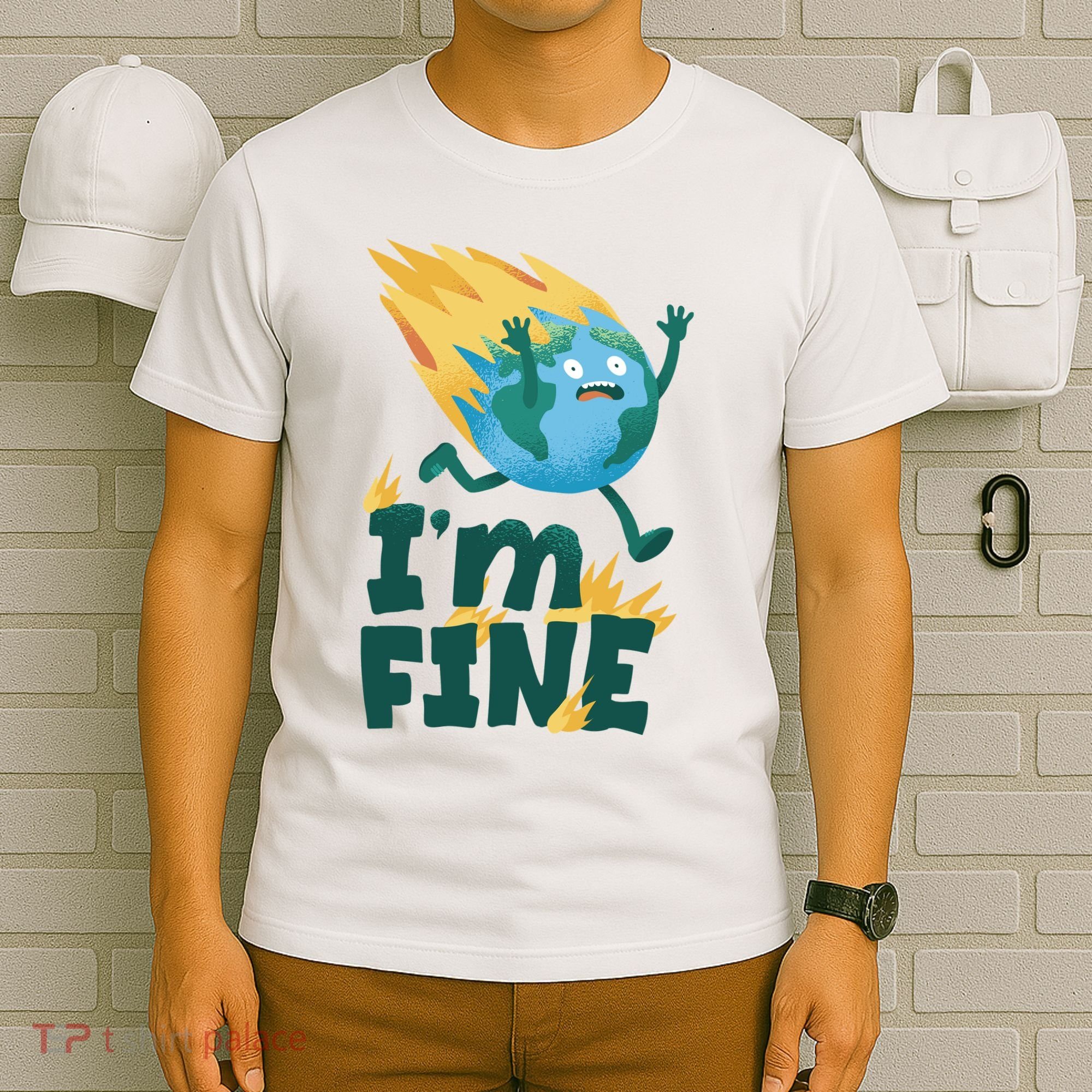 I'm Fine Funny Earth Day Climate Change T-Shirt