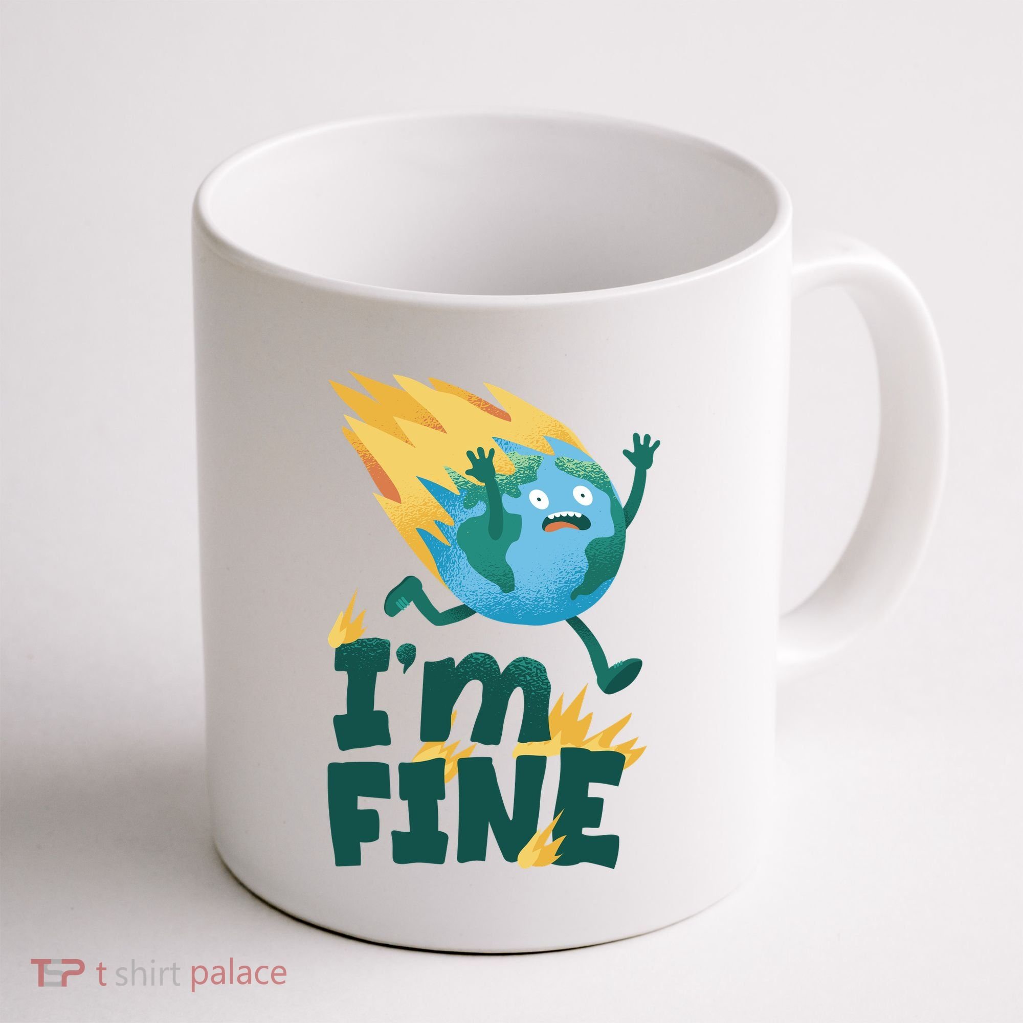 I'm Fine Funny Earth Day Climate Change Coffee Mug