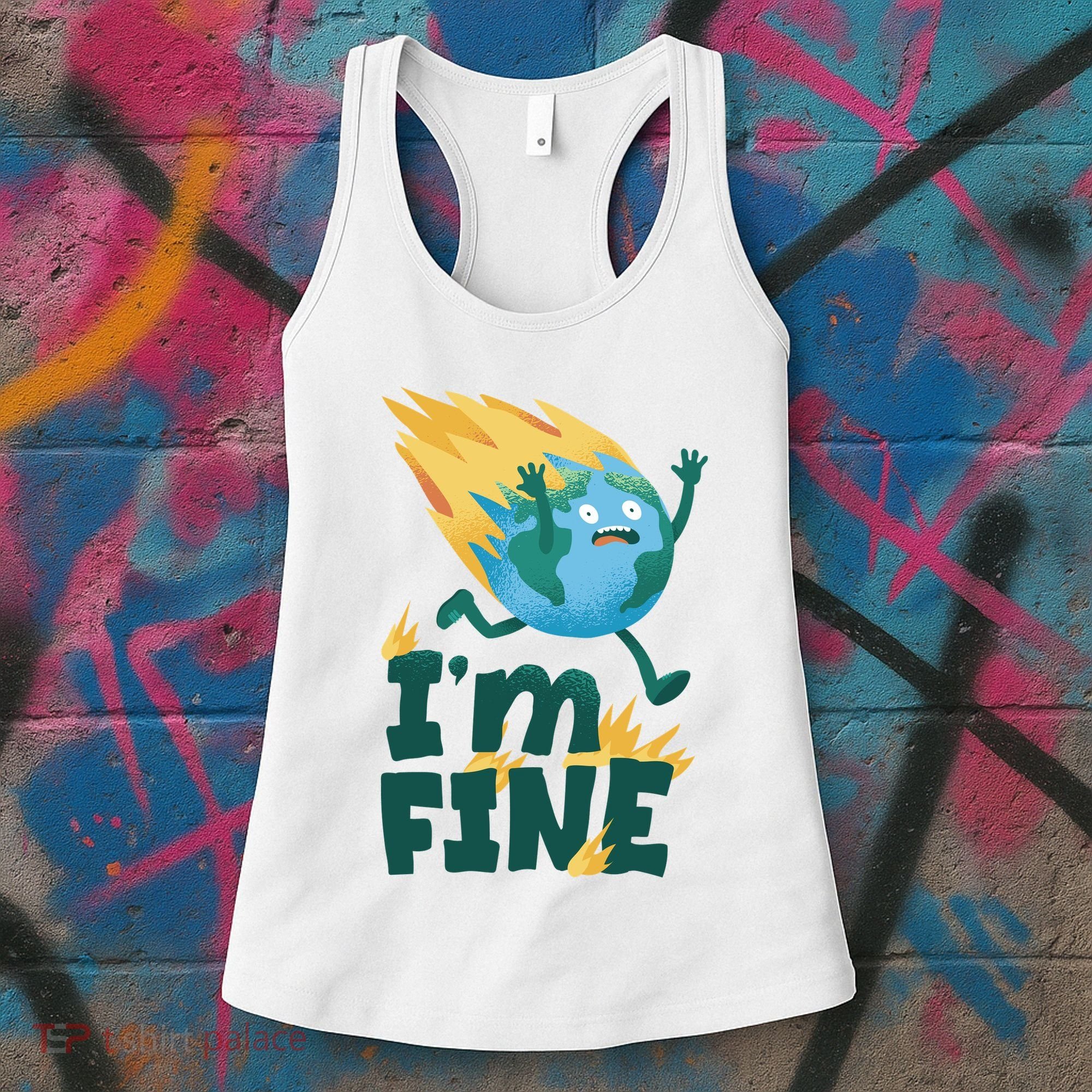 I'm Fine Funny Earth Day Climate Change Women's Tank Top