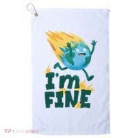 I'm Fine Funny Earth Day Climate Change Golf Towel thumb 0