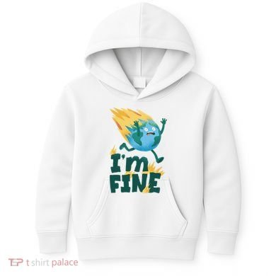 I'm Fine Funny Earth Day Climate Change Kids Hoodie