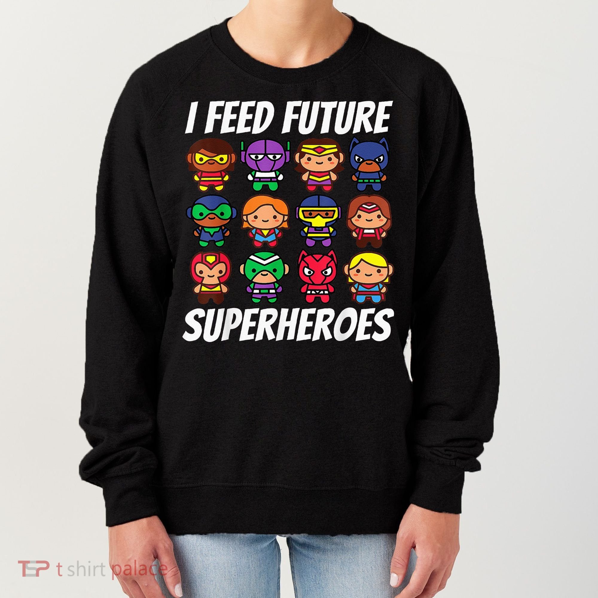 I Feed Future Superheroes School Lunch Lady Squad Women's Sweatshirt