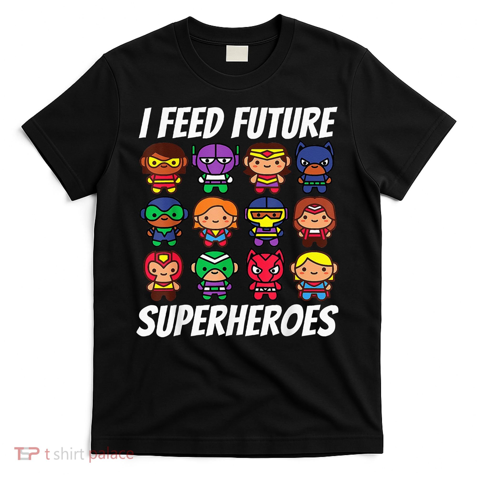 I Feed Future Superheroes School Lunch Lady Squad T-Shirt