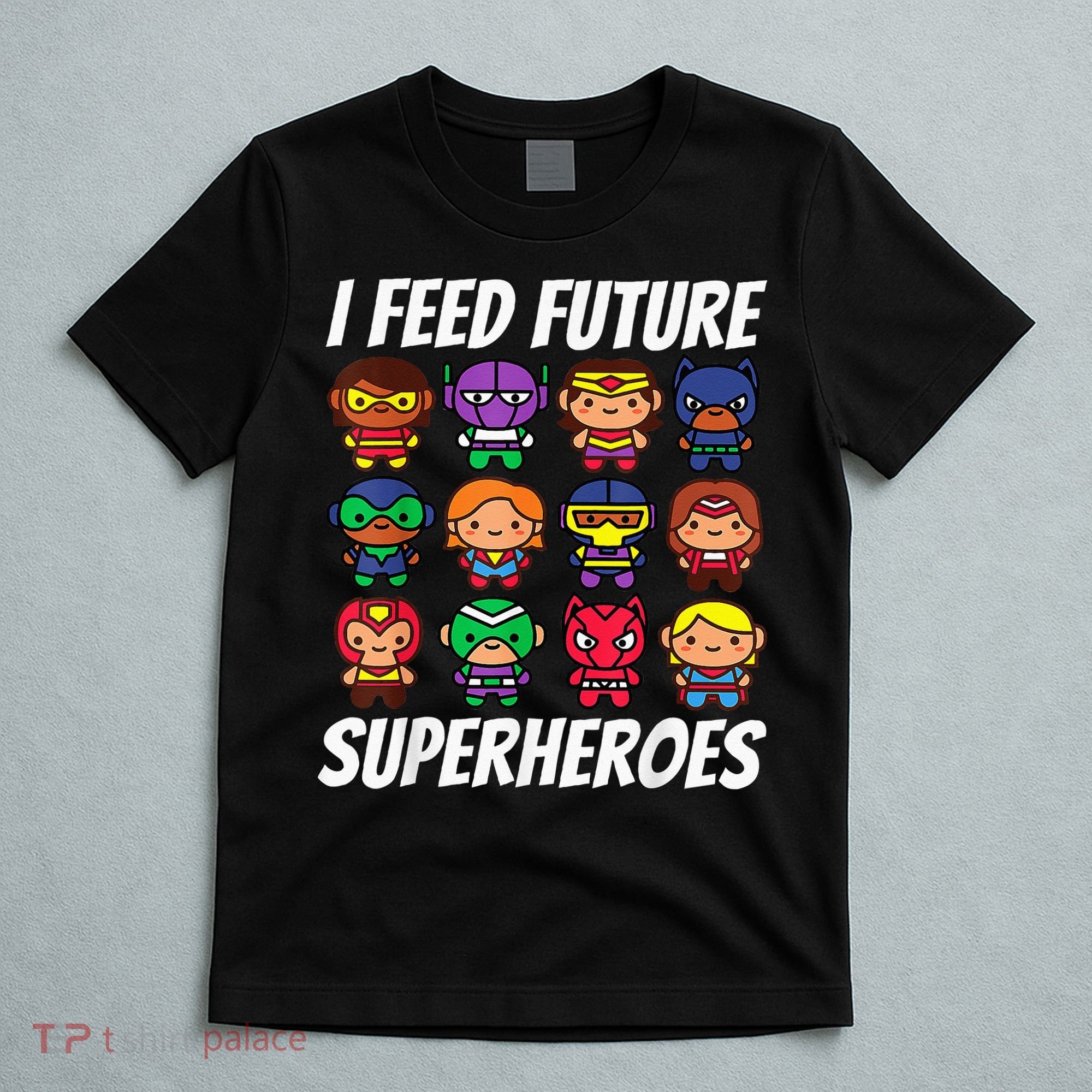 I Feed Future Superheroes School Lunch Lady Squad T-Shirt