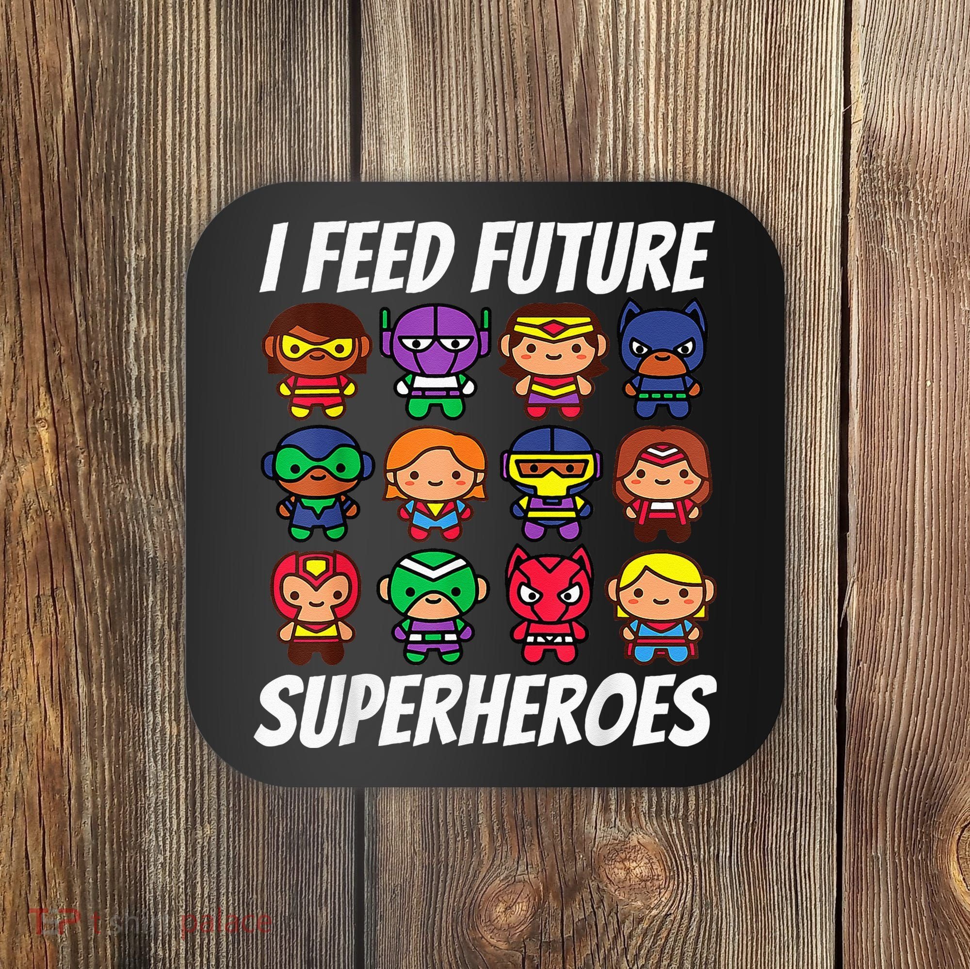 I Feed Future Superheroes School Lunch Lady Squad Coaster