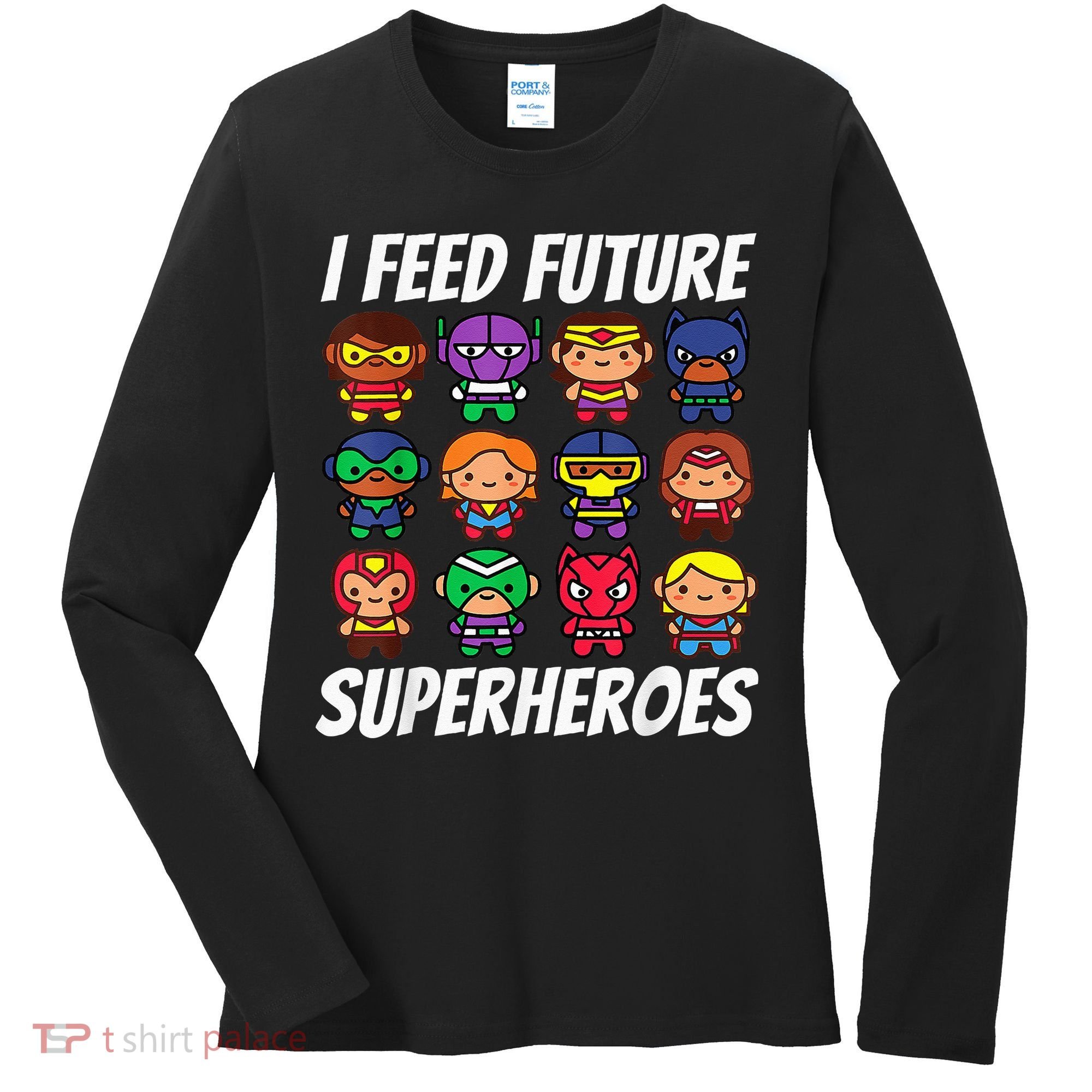 I Feed Future Superheroes School Lunch Lady Squad Women's Long Sleeve Shirt
