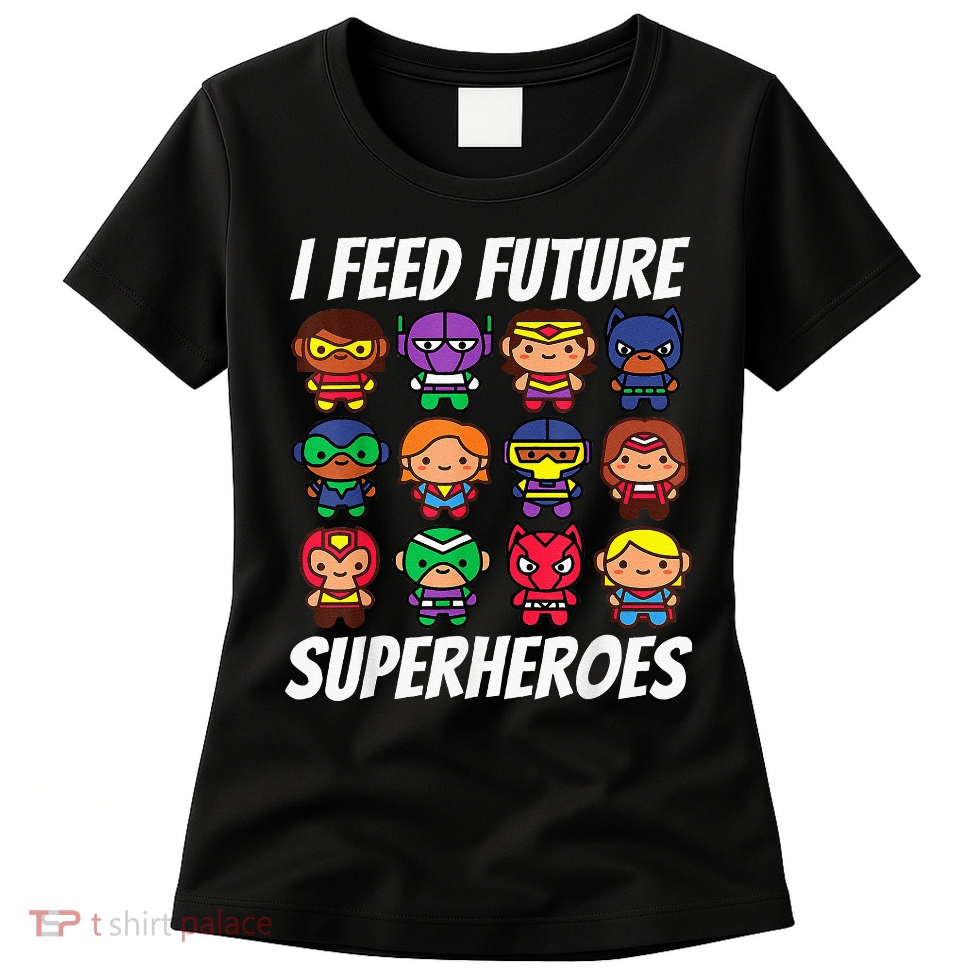 I Feed Future Superheroes School Lunch Lady Squad Women's T-Shirt