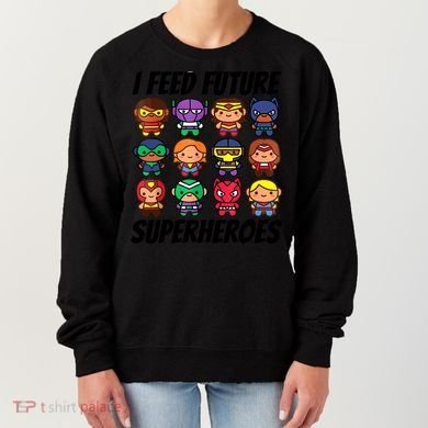 I Feed Future Superheroes School Lunch Lady Squad Women's Sweatshirt