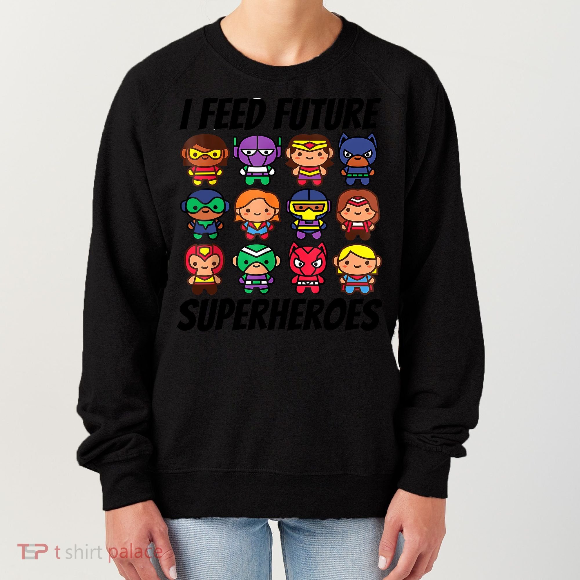 I Feed Future Superheroes School Lunch Lady Squad Women's Sweatshirt