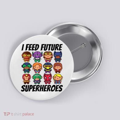 I Feed Future Superheroes School Lunch Lady Squad Button