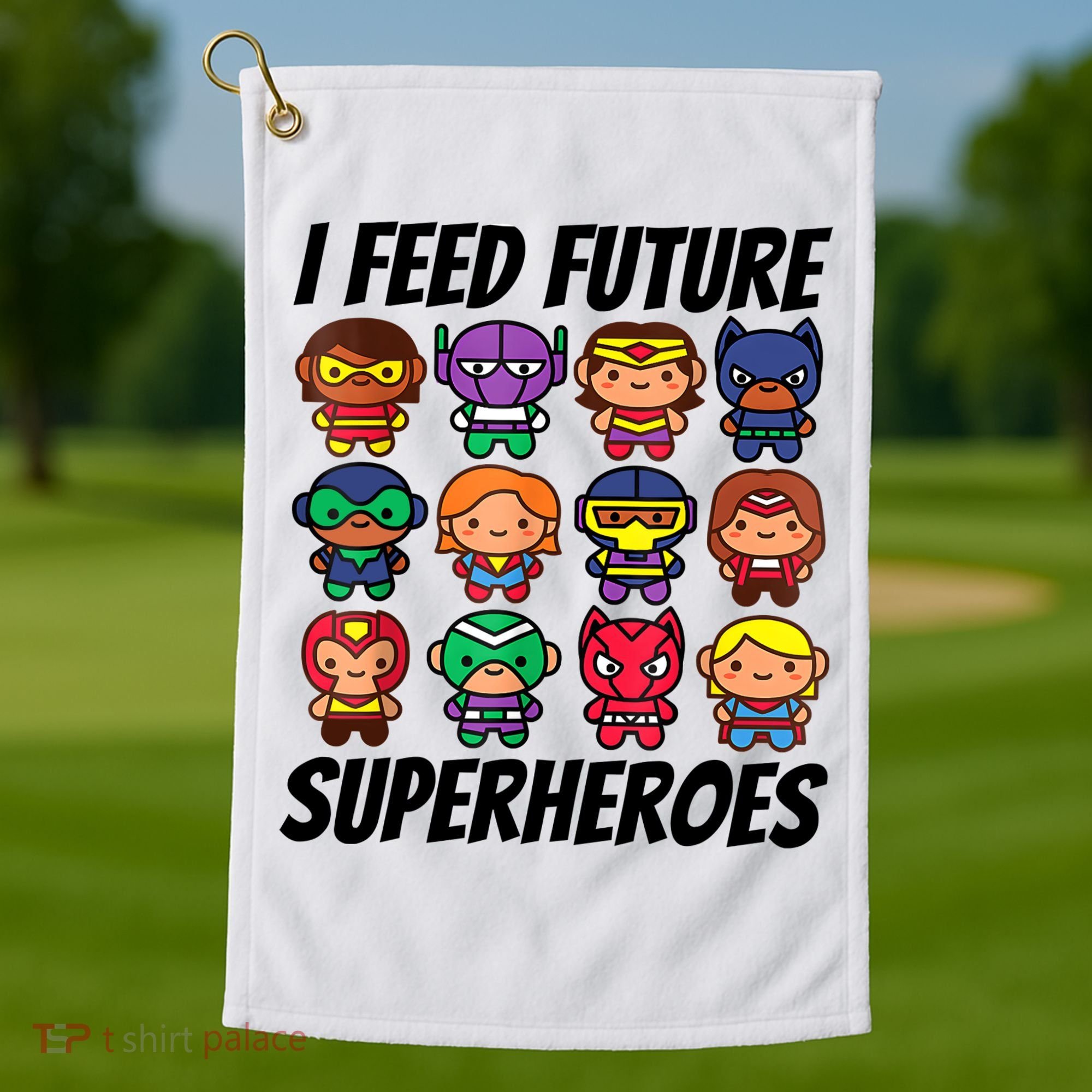I Feed Future Superheroes School Lunch Lady Squad Golf Towel