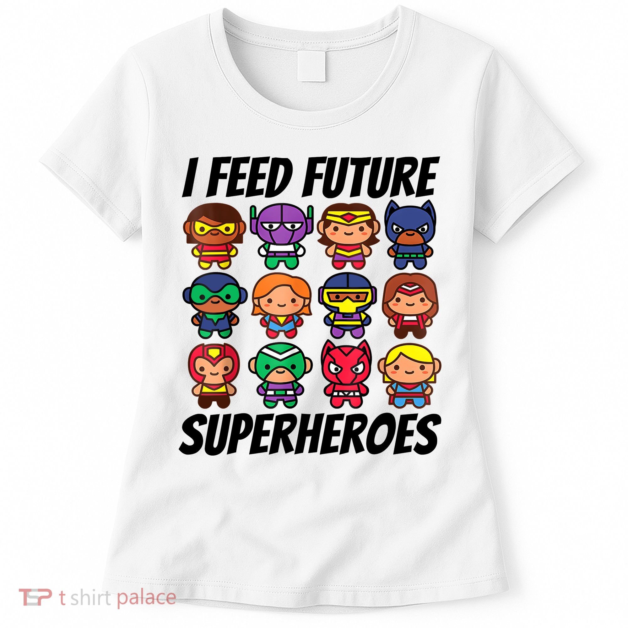I Feed Future Superheroes School Lunch Lady Squad Women's T-Shirt