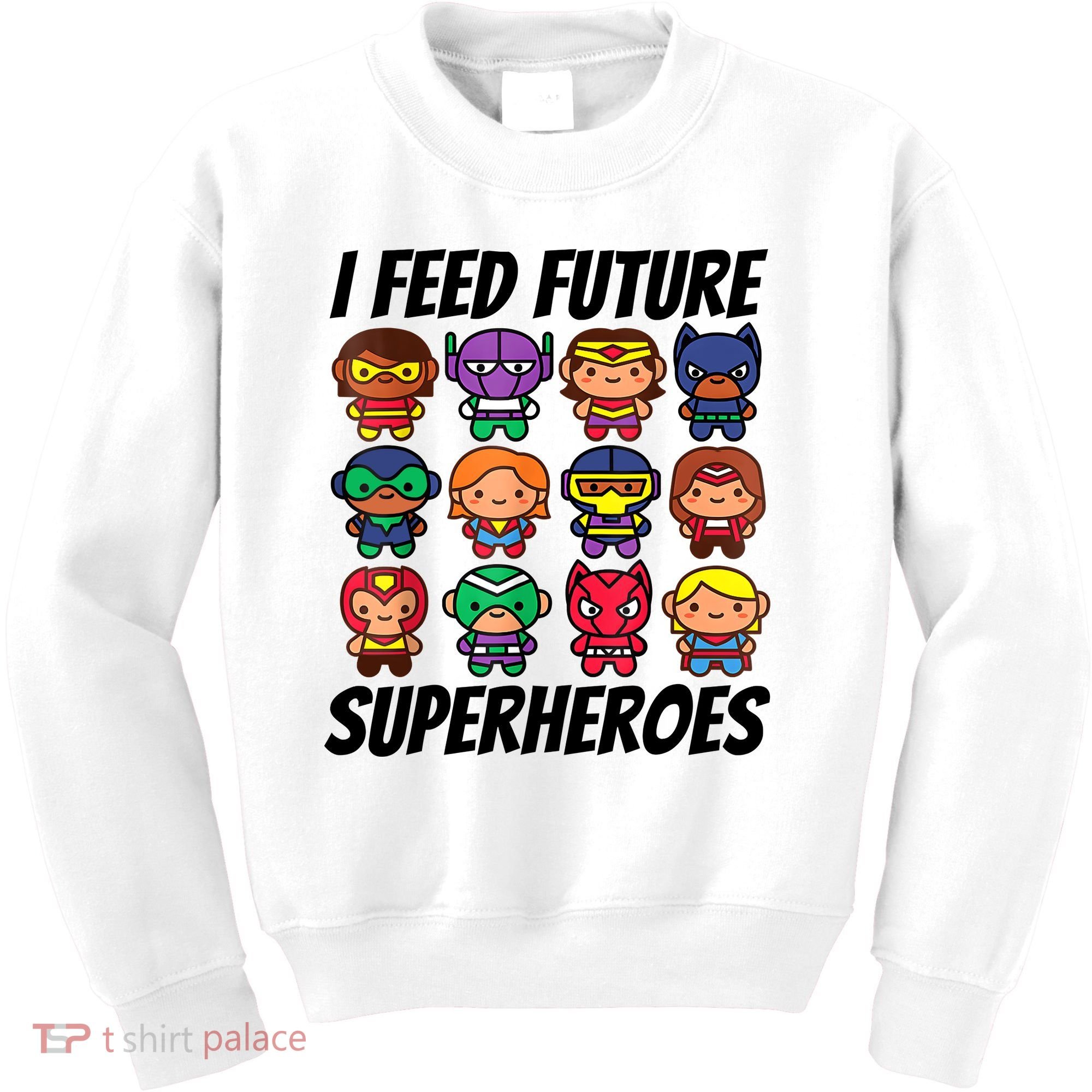 I Feed Future Superheroes School Lunch Lady Squad Kids Sweatshirt