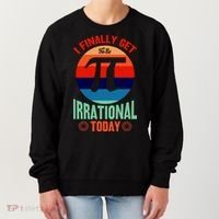 I Finally Get To Be Irrational Today Pie Day 3.14 Women's Sweatshirt thumb 0