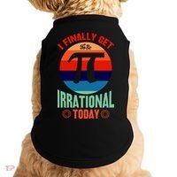 I Finally Get To Be Irrational Today Pie Day 3.14 Doggie Tank thumb 0
