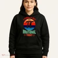 I Finally Get To Be Irrational Today Pie Day 3.14 Hoodie thumb 5
