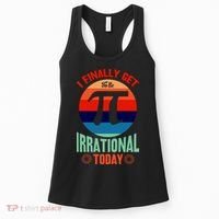 I Finally Get To Be Irrational Today Pie Day 3.14 Women's Tank Top thumb 0