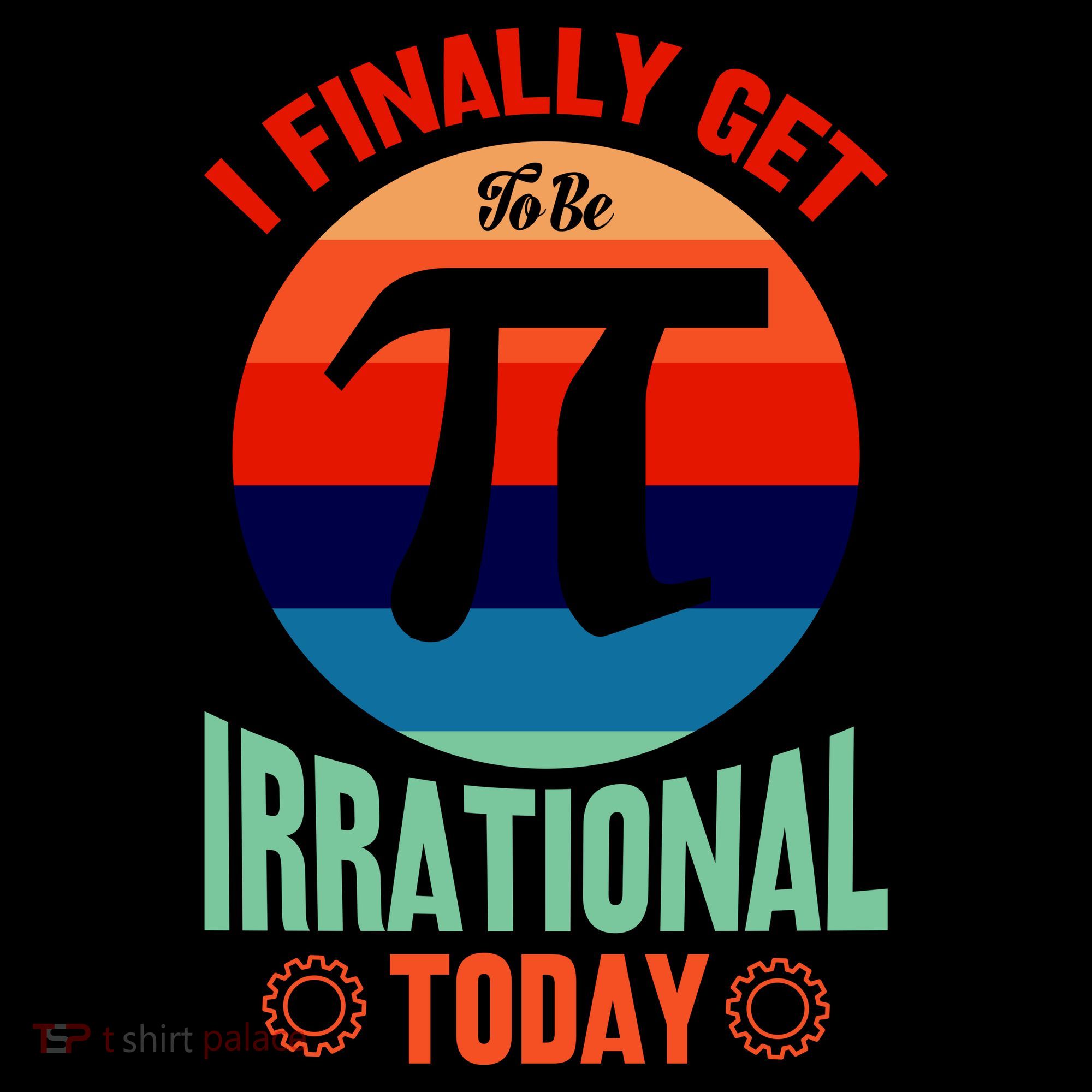 I Finally Get To Be Irrational Today Pie Day 3.14 Women's Tank Top