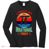 I Finally Get To Be Irrational Today Pie Day 3.14 Women's Long Sleeve Shirt thumb 0