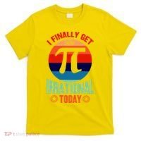 I Finally Get To Be Irrational Today Pie Day 3.14 T-Shirt thumb 0
