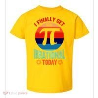 I Finally Get To Be Irrational Today Pie Day 3.14 Toddler T-Shirt thumb 0