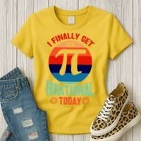 I Finally Get To Be Irrational Today Pie Day 3.14 Women's T-Shirt thumb 3