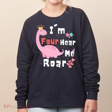 I'm Four Hear Me Roar Dinosaur 4th Birthday Party Women's Sweatshirt