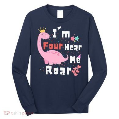 I'm Four Hear Me Roar Dinosaur 4th Birthday Party Long Sleeve Shirt