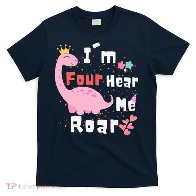 I'm Four Hear Me Roar Dinosaur 4th Birthday Party T-Shirt