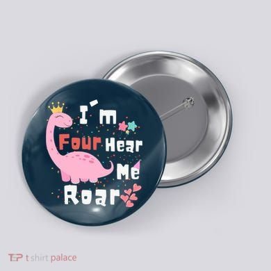 I'm Four Hear Me Roar Dinosaur 4th Birthday Party Button