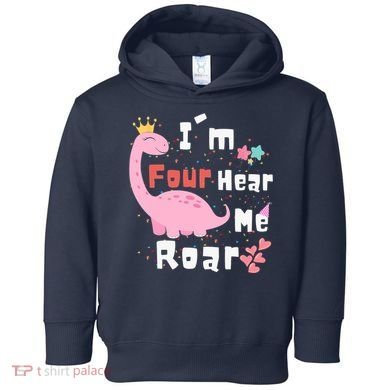 I'm Four Hear Me Roar Dinosaur 4th Birthday Party Toddler Hoodie