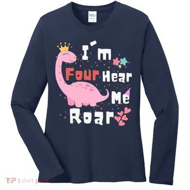 I'm Four Hear Me Roar Dinosaur 4th Birthday Party Women's Long Sleeve Shirt