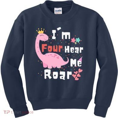 I'm Four Hear Me Roar Dinosaur 4th Birthday Party Kids Sweatshirt