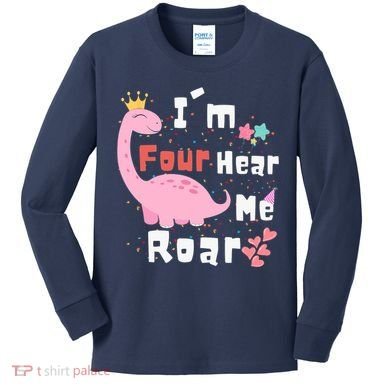 I'm Four Hear Me Roar Dinosaur 4th Birthday Party Kids Long Sleeve Shirt