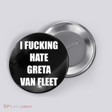 I Fucking Hate G.R.E.T.A V.An. F.L.E.E.T Button