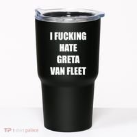 I Fucking Hate G.R.E.T.A V.An. F.L.E.E.T Tumbler thumb 0