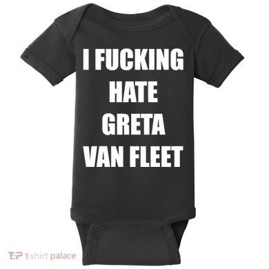 I Fucking Hate G.R.E.T.A V.An. F.L.E.E.T Baby Bodysuit