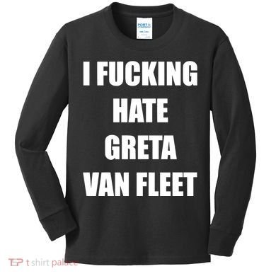 I Fucking Hate G.R.E.T.A V.An. F.L.E.E.T Kids Long Sleeve Shirt