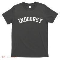 Indoorsy Funny T-Shirt thumb 0