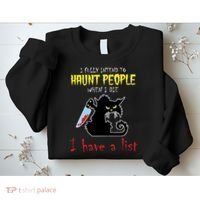 I Fully Intend To Haunt People When I Die I Have A List Sweatshirt thumb 2