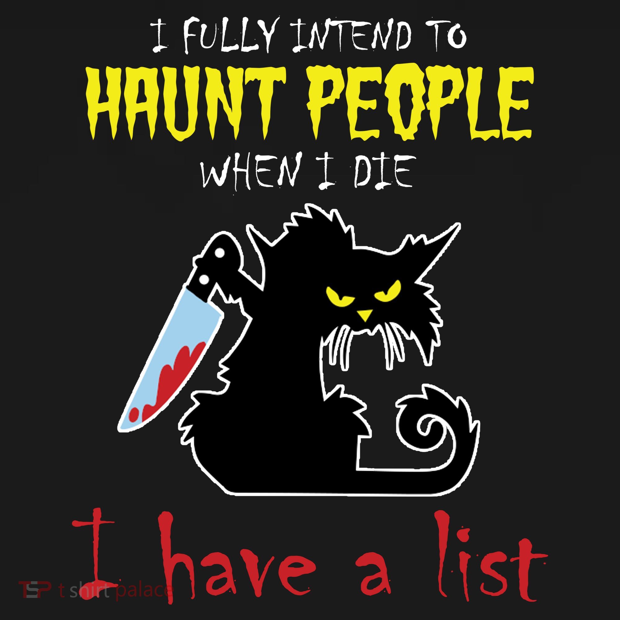 I Fully Intend To Haunt People When I Die I Have A List Sweatshirt